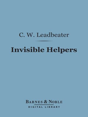 Invisible Helpers by Charles Webster Leadbeater